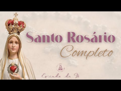 SANTO ROSÁRIO COMPLETO | Escudo da Fé
