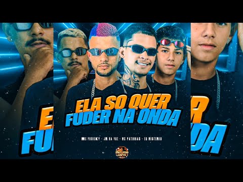 🔴 ELA SO QUER FUDER NA ONDA - MC PODOSKI, MC PATINHAS, JR NA VOZ, EO MISTÉRIO - MUSICA NOVA