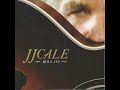 J J  Cale "Old Friend"