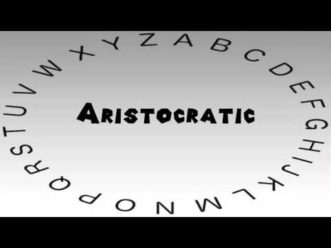 How to Say or Pronounce Aristocratic