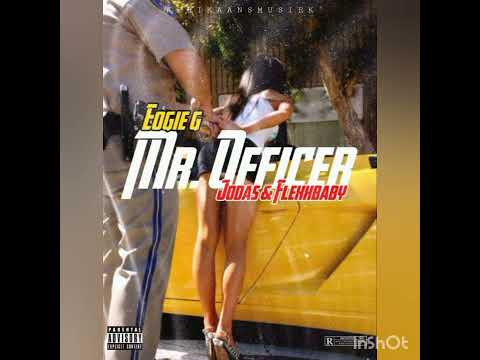 Eogie G x Flexxbaby x Jodas - Mr Officer(Official audio)