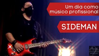 UM DIA DE MÚSICO PROFISSIONAL | SIDEMAN