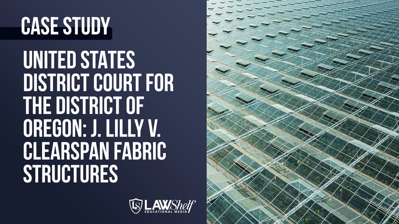 Case Study: J. Lilly v. Clearspan Fabric Structures [Basics of Contract Law]