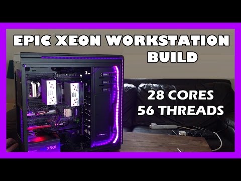 Epic Xeon Workstation Build - 28 Cores  / 56 Threads