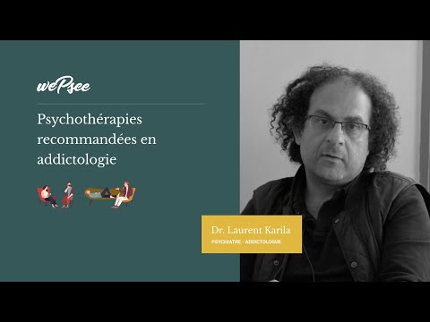Dr Karila - Psychothérapies recommandées en addictologie