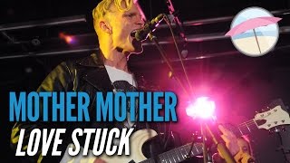 Mother Mother - Love Stuck (Live at the Edge)
