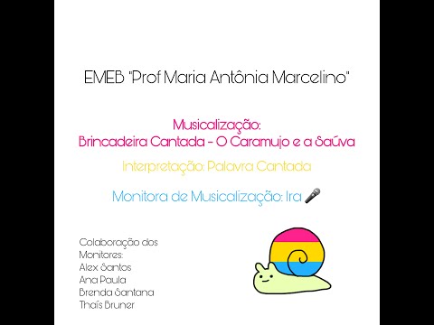 Musicalização: Brincadeira Cantada: O Caramujo e a Saúva - Palavra Cantada.