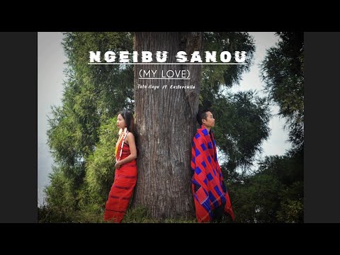 NGEIBU SANOU (My Love) / Toto Naga ft Easterchila / Chang Naga Official Love song