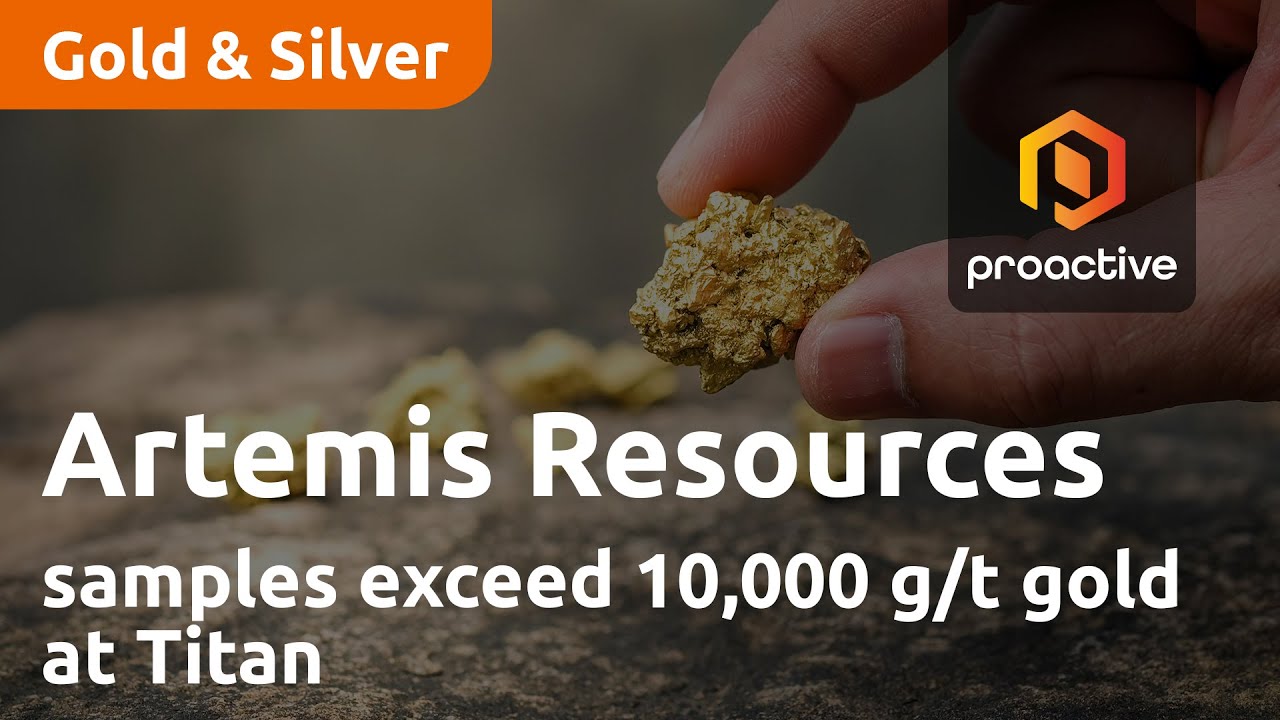 Artemis Resources samples exceed 10,000 g/t gold at Titan