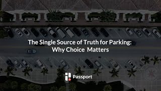 The Single Source of Truth for Parking: Why Choice Matters | Passport