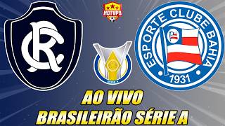 REMO X BAHIA AO VIVO CAMPEONATO BRASILEIRO SÉRIE A - NARRAÇÃO
