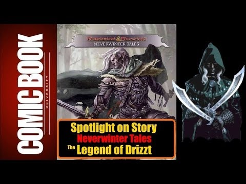 Spotlight on Story - Dungeons & Dragons Legend of Drizzt - Neverwinter Tales | COMIC BOOK UNIVERSITY