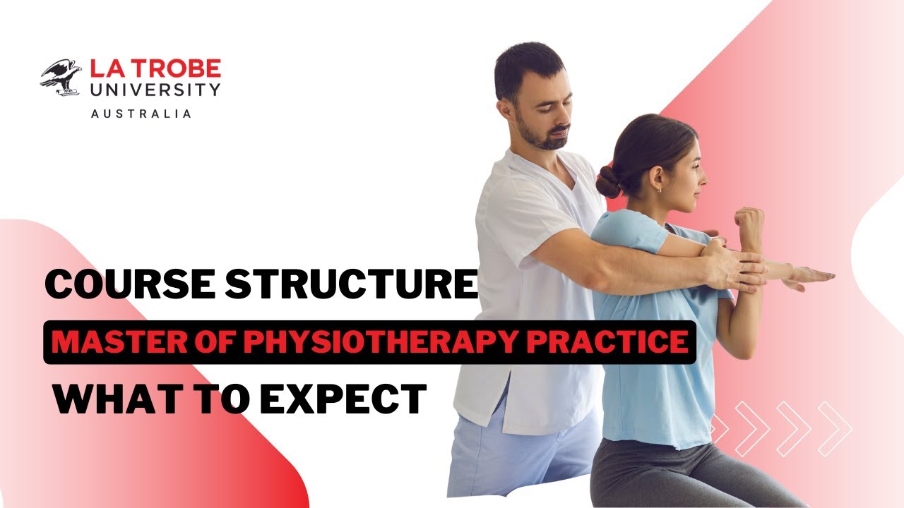 La Trobe University Master of Physiotherapy Practice Program Structure
