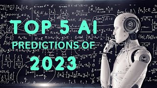 Top 5 AI Predictions for 2023