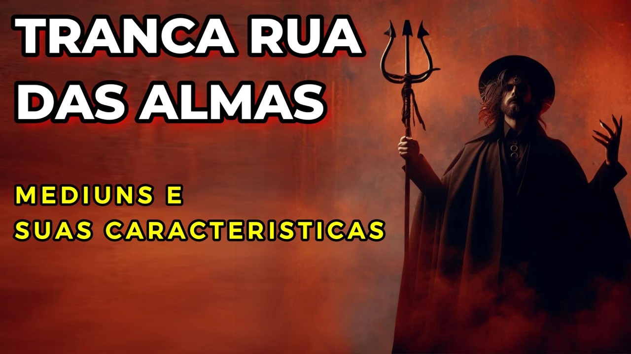 🔴MEDIUNS DO EXU TRANCA RUA DAS ALMAS 💥Caracteristicas e Personalidades
