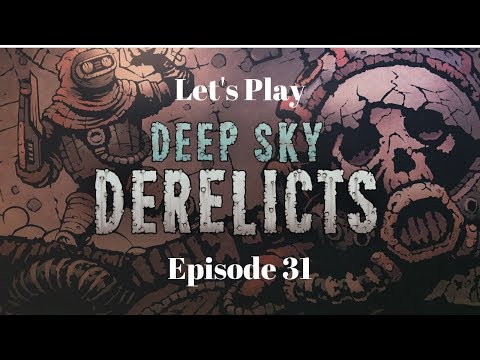 Let's Play Deep Sky Derelicts!  Ep. 31: Accidentally Releasing Rinow