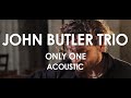 John Butler Trio - Only One - Acoustic [Live in ...