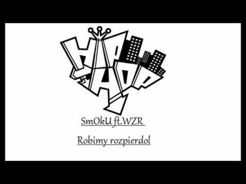 SmOkU ft. WZR  - Robimy Rozpierdol