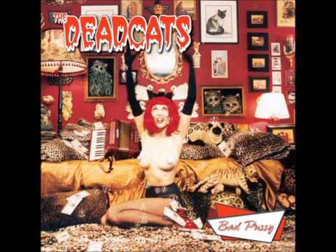 THE DEADCATS 'Theme From Bad Pussy' song