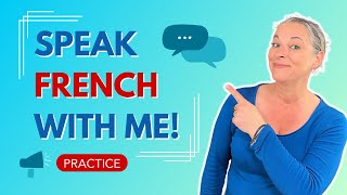 Speak French with ME & Improve your French speaking skills!