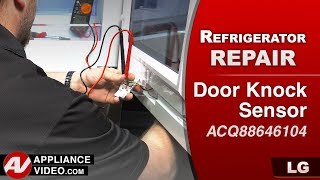 LG Refrigerator Will Not Emit Light When Knocking on Door - Door Knock Sensor Repair & Diagnostic