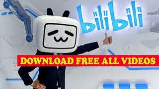 Download Free Bilibili Videos | Bilibili Videos Download