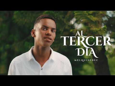 Al tercer dia Melquisedec  Video oficial.