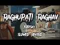 Raghupati Raghav Krrish 3 Slowed Reverb By Lofi