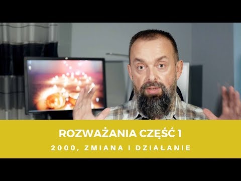 Rozważania część 1 - 2000, zmiana i działanie