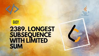 YouTube video '2389. Longest Subsequence With Limited Sum | Java |  Easy| LeetCode'