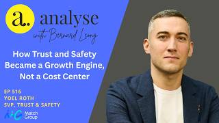 How Trust and Safety Became a Growth Engine, Not a Cost Center in Match Group with Yoel Roth