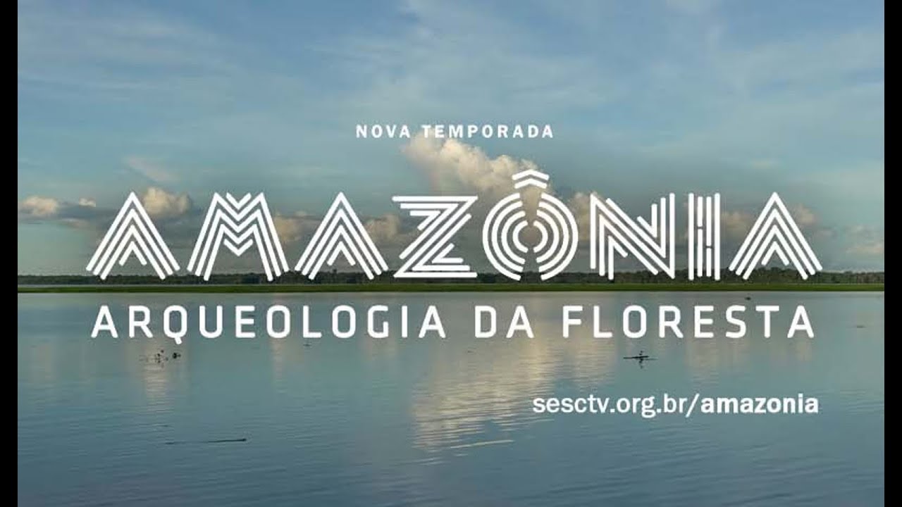 Amazônia, Arqueologia da Floresta - 2a Temporada