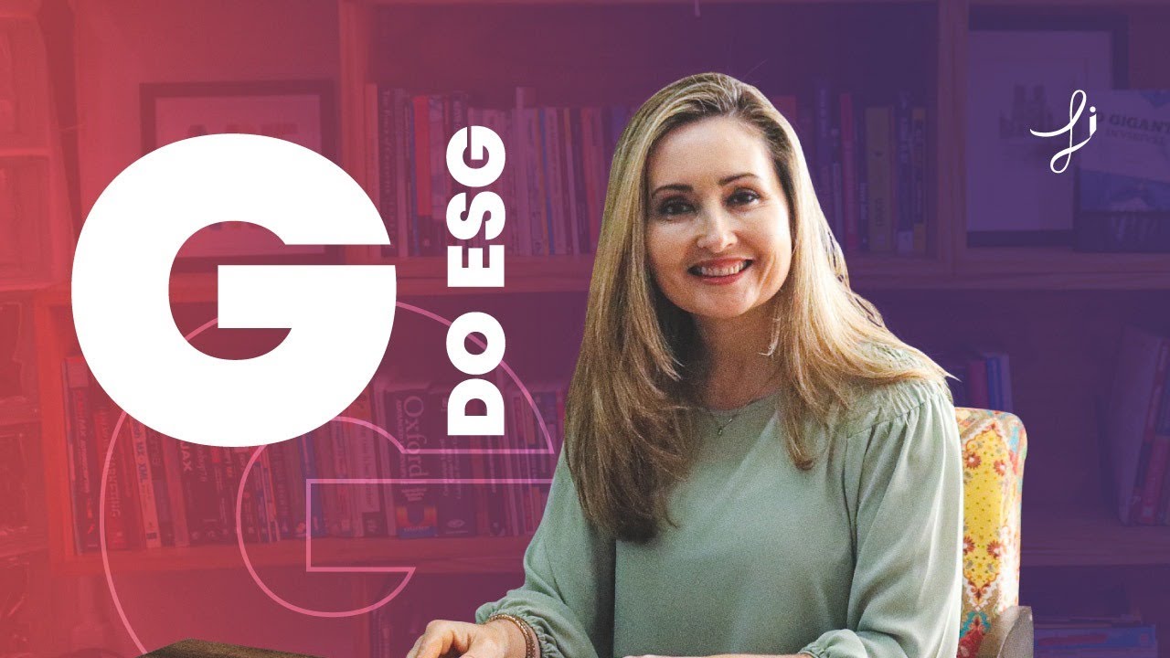 A Importância do 'G' no ESG: Governança para um Futuro Sustentável | Eliane Davila