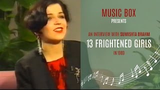13 FRIGHTENED GIRLS 1989 Music Box interview