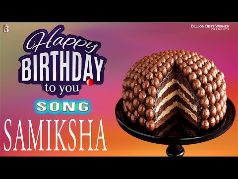 Samiksha Happy Birthday - Birthday Video Song | Birthday Songs With Names #billionbestwishes