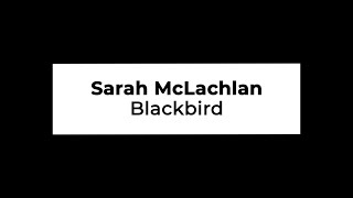 Sarah McLachlan - Blackbird (Lyrics)