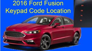 2016 Ford Fusion Key Pad Code location