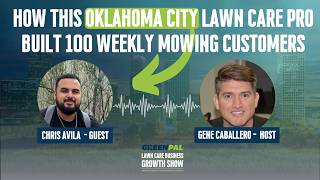 How This Oklahoma City Lawn Care Pro Built 100 Weekly Mowing Customers