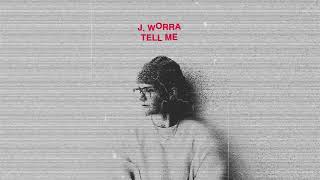 Download lagu J. Worra - Tell Me mp3 Download lagu J. Worra - Tell Me mp3