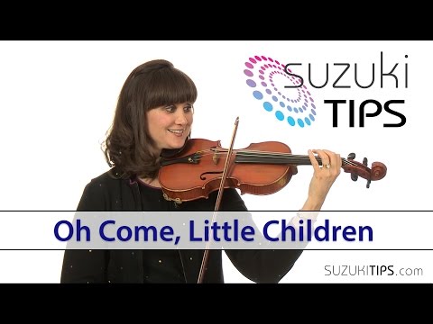 Oh Come, Little Children - Suzuki Violin Book 1 Learning Tips
