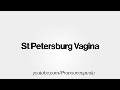 How to Pronounce St Petersburg Vagina in American English