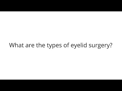 What are the types of eyelid surgery?