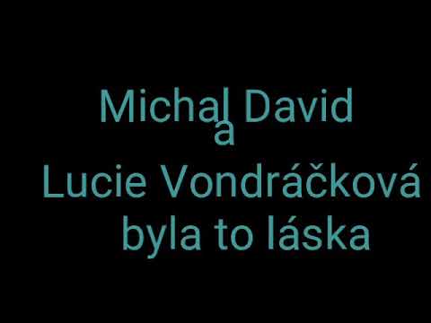 Michal David a Lucie Vondráčková byla to láska+text