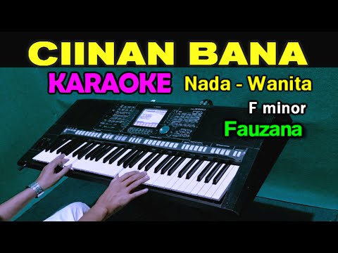 CIINAN BANA - Fauzana | KARAOKE Nada Wanita