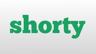shorty meaning and pronunciation