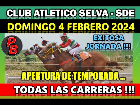 CARRERAS HIPODROMO CLUB ATLETICO SELVA - SGO. DEL ESTERO (04-02-2024)
