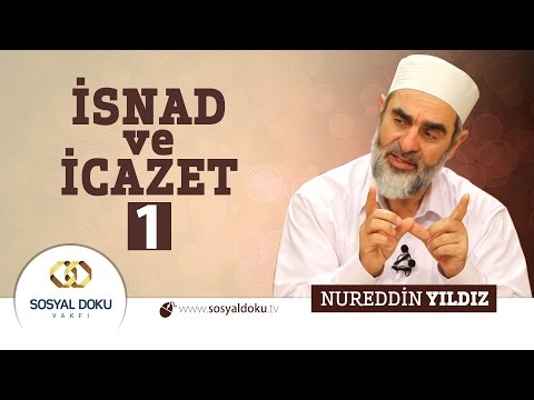 57) Hadislerle Diriliş - İSNAD ve İCAZET (1) - Nureddin Yıldız - Sosyal Doku Vakfı