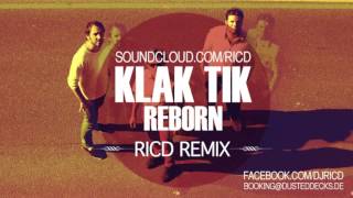 Klak Tik - Reborn (RICD Remix)