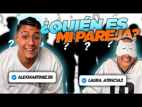 ADIVINA QUIEN ES TU PAREJA VS 5 HOMBRES | LAURA ATENCIA Y ALEX MARTINEZ 