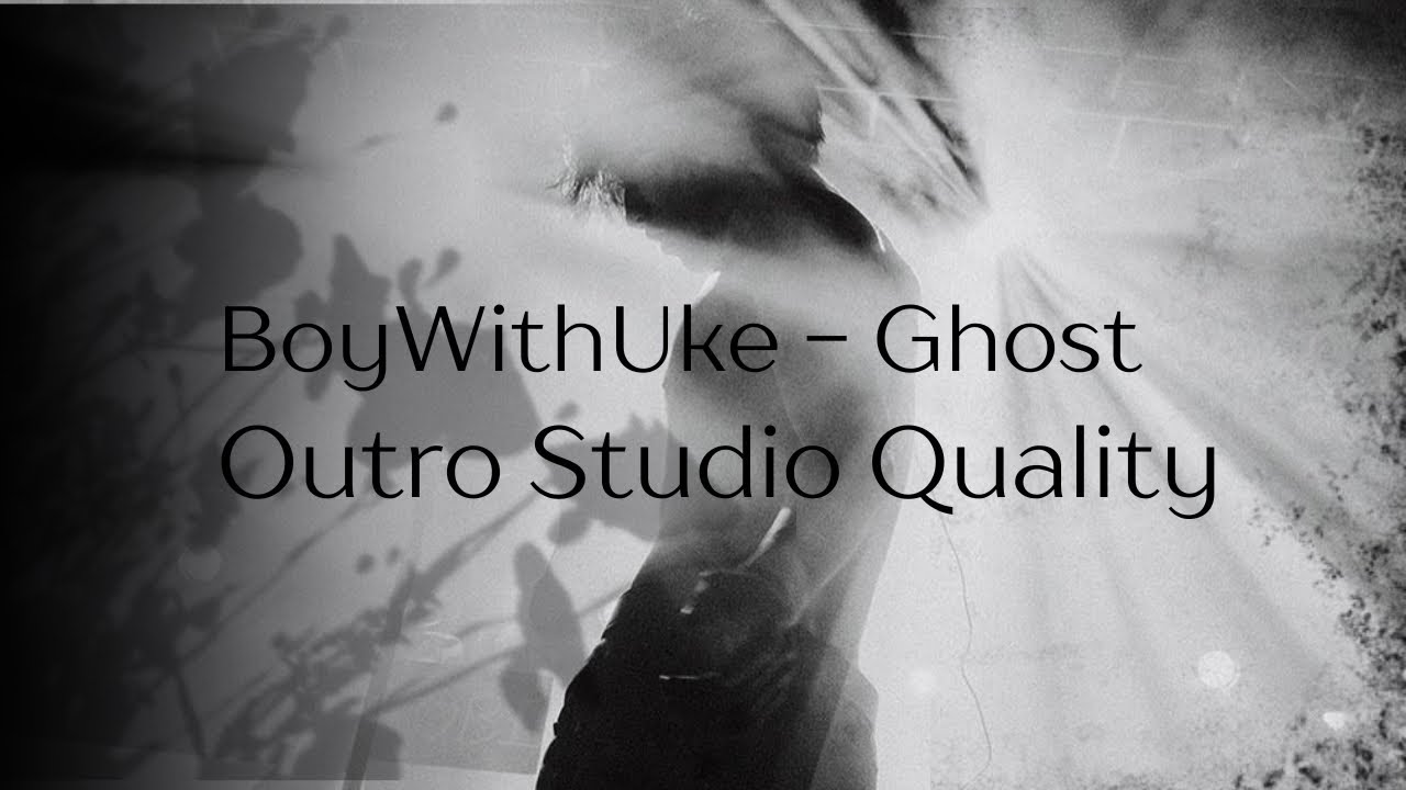 BoyWithUke - Ghost | Outro Studio Snippet | @shazzcb @MoreBoyWithUke